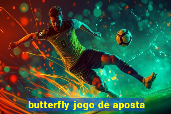 butterfly jogo de aposta